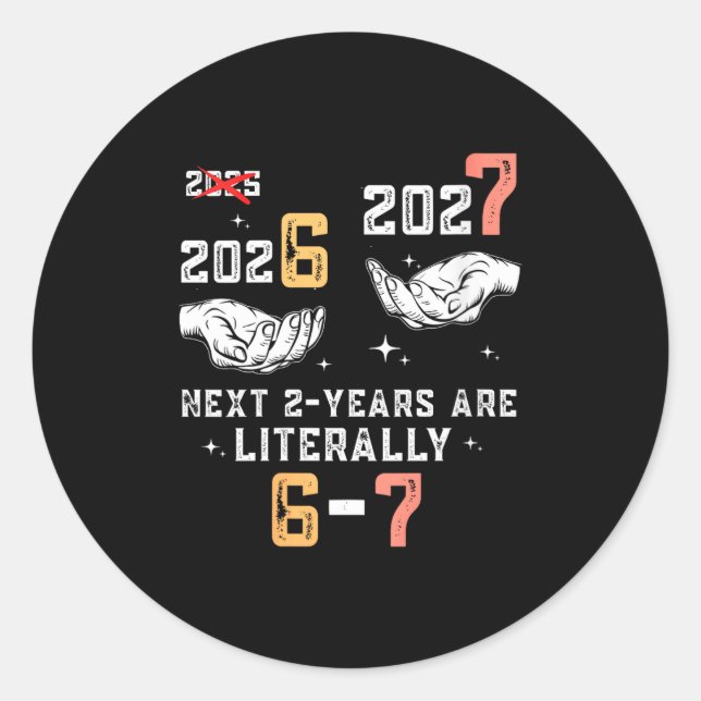 Womens New Years Eve 67 Funny Boys Kids Party 6 7  Classic Round Sticker (Front)