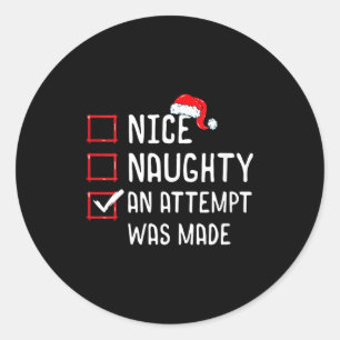 Womens Nice Naughty An Attempt Was Made Christmas Classic Round Sticker