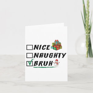 Womens Nice Naughty Bruh Funny Christmas Xmas Men  Card