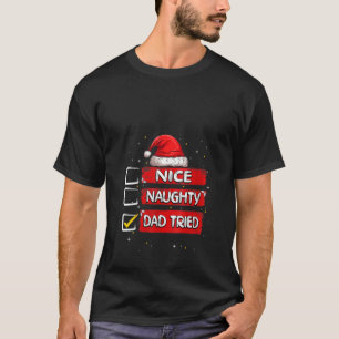 Womens Nice Naughty Dad Tried Christmas List Santa T-Shirt