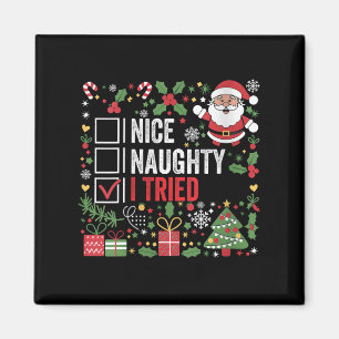 Womens Nice Naughty I Tried Funny Christmas Santa  Magnet