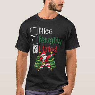 Womens Nice Naughty I Tried List Dabbing Santa Chr T-Shirt