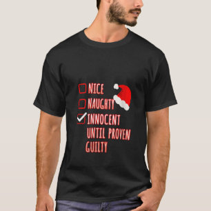 Womens nice naughty innocent until proven guilty C T-Shirt
