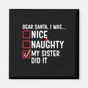 Womens Nice Naughty My Sister Did It Santa Claus C Magnet