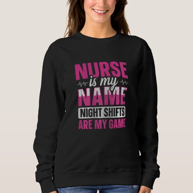 Womens Night Shift Nurse Appreciation Quote for a  Sweatshirt (Front)