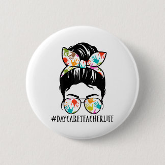 Womens Nn Daycare Teacher Life Messy Bun Mum Woman 6 Cm Round Badge