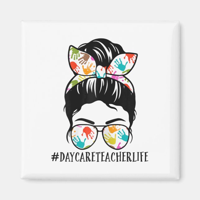 Womens Nn Daycare Teacher Life Messy Bun Mum Woman Magnet (Front)