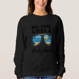 Womens No One Like A Shady Beach Vacay Mode Surfin Sweatshirt