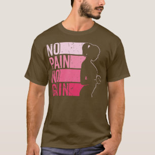 Womens No Pain No Gain Powerlifting Workout Gym We T-Shirt