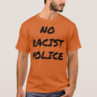 Womens No Racist Police ,Know Justice Know Peace A T-Shirt