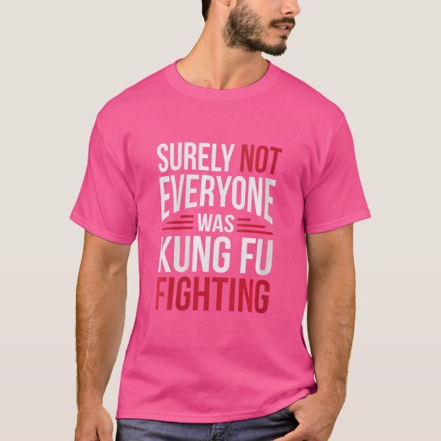 Womens Not Everyone Was Kung Fu Fighting T-Shirt (Front)