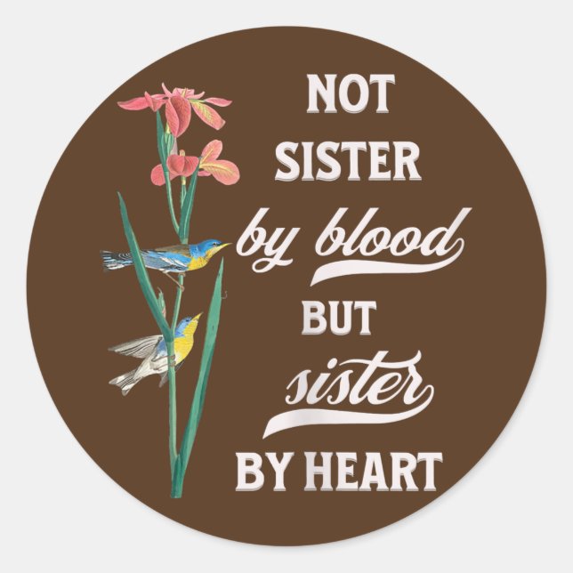 Womens Not Sister By Blood But Sister By Heart  Classic Round Sticker (Front)