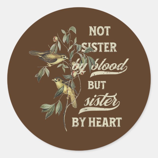 Womens Not Sister By Blood But Sister By Heart  Classic Round Sticker (Front)