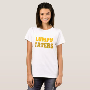 Women's novelty Tee LUMPY TATERS T-shirt