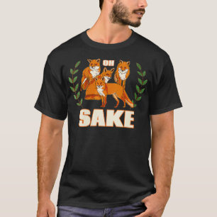 Womens OH FOUR FOX SAKE OH FOR FOX SAKE funny mem T-Shirt