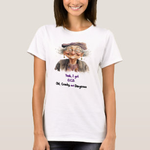 Women's Old, Cranky & Dangerous T-shirt