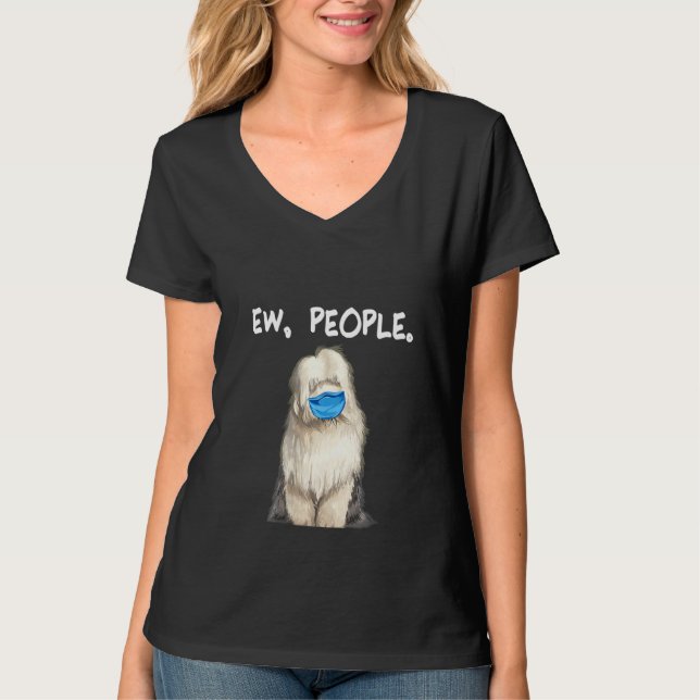 Womens Old English Sheepdog Ew People Dog Wearing  T-Shirt (Front)