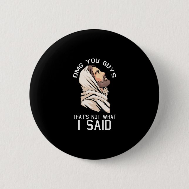 Womens Omg You Guys Thats Not What I Said Christma 6 Cm Round Badge (Front)