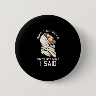 Womens Omg You Guys Thats Not What I Said Christma 6 Cm Round Badge