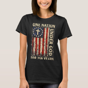 Womens One Nation Under God 250 Years Dom 1776 T-Shirt