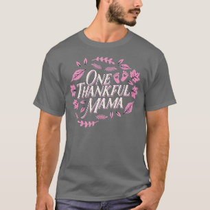 Womens One Thankful Mama Mum Cute Autumn Thanksgiv T-Shirt