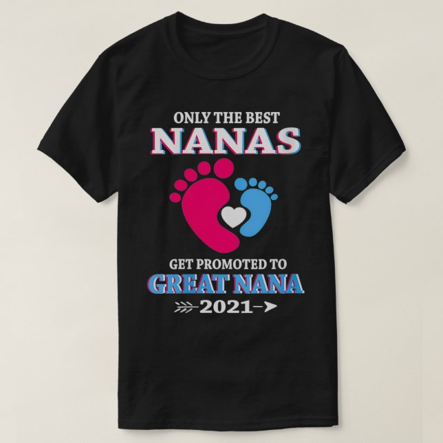 Womens Only The Best Nanas Get Promoted To Great N T-Shirt (Design Front)