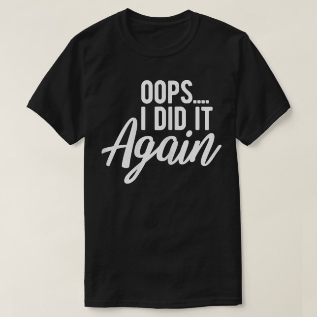 Womens Oops I Did It Again Pregnancy Funny Pregnan T-Shirt (Design Front)