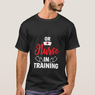 Womens Or Nurse In Training Nursing Student T-Shirt