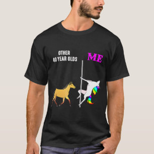 Womens Other 40 Years Old And Me Unicorn Dancing B T-Shirt