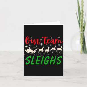 Womens Our Team Sleighs Reindeers Santa's Workers  Card