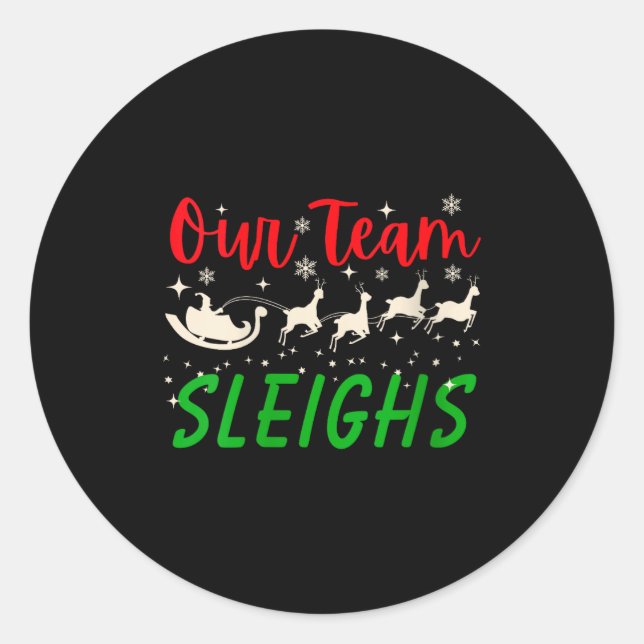 Womens Our Team Sleighs Reindeers Santa's Workers  Classic Round Sticker (Front)