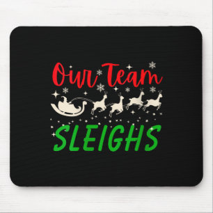 Womens Our Team Sleighs Reindeers Santa's Workers  Mouse Pad
