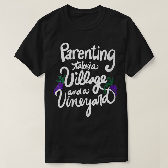 Womens Parenting takes a village and a vineyard gr T-Shirt (Design Front)