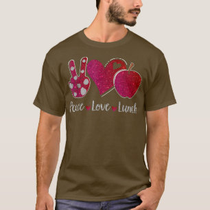 Womens Peace Love Lunch Lady Cafeteria Worker T-Shirt