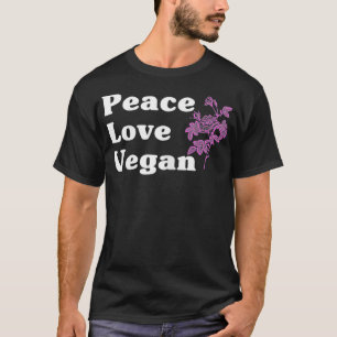 Womens Peace Love Vegan Funny Cool Veganism Quote T-Shirt