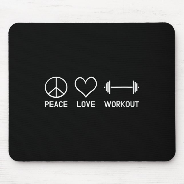 Womens Peace Love Workout Motivational Fitness Say Mouse Pad (Front)