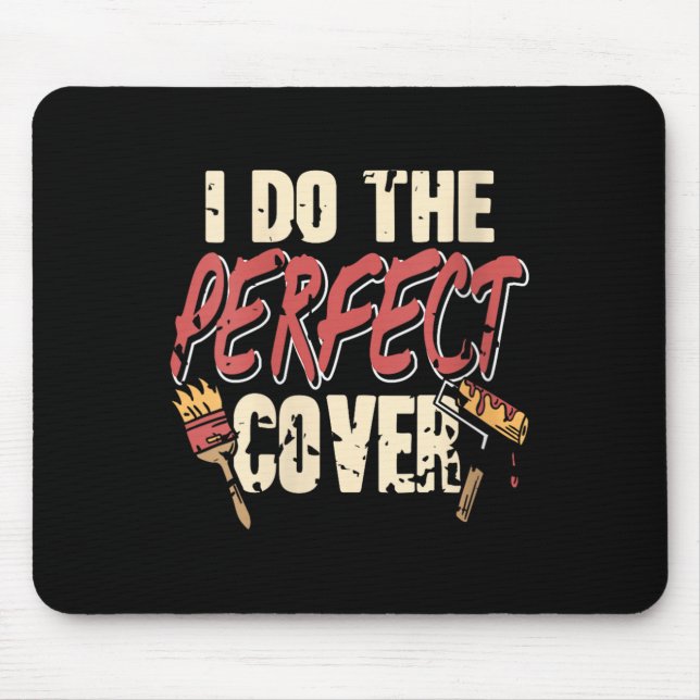 Womens Perfect Cover Painter Humour Work Skill Con Mouse Pad (Front)