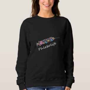Womens Phlebotomist Phlebotomy Phlebolife Sweatshirt