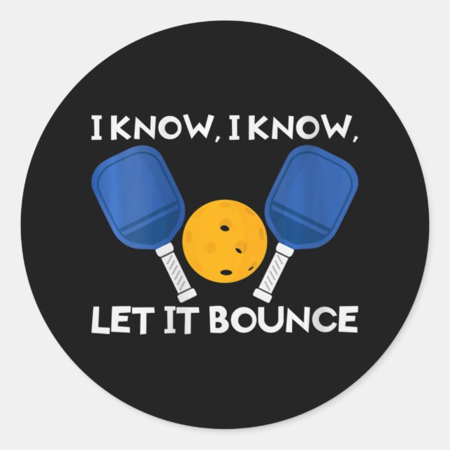 Womens Picklball Paddle I Know Let It Bounce V-nec Classic Round Sticker (Front)