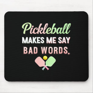 Women's pickleball makes say bad words funny pickl mouse pad