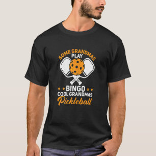 Womens Pickleball Player Cool Grandmas Play Pick T-Shirt