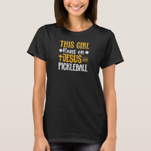 Womens Pickleball Player This Girl Runs On Jesus A T-Shirt
