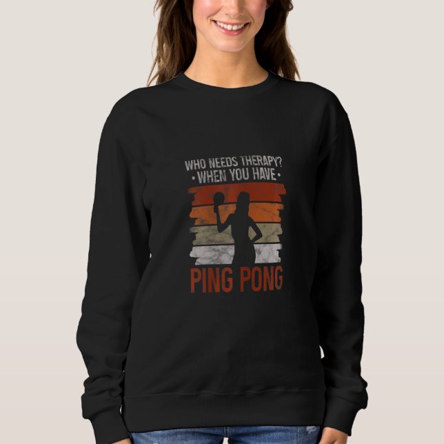 Womens Ping Pong Girl Table Tennis Sport Player Th Sweatshirt (Front)