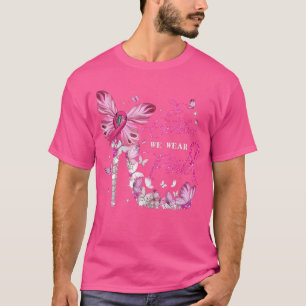 Womens Pink High Heel Butterfly Breast Cancer In O T-Shirt