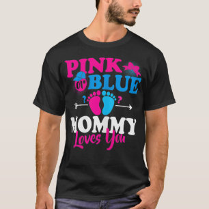 Womens Pink Or Blue Mummy Loves You Gender Reveal T-Shirt