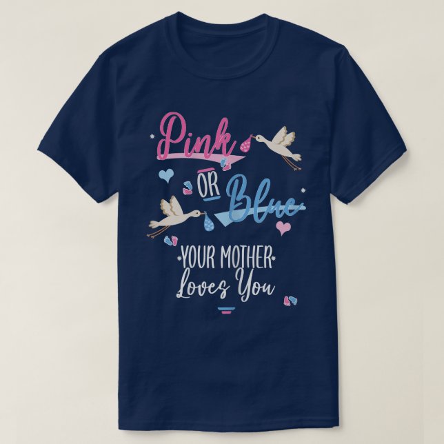 Womens Pink Or Blue Your Mother Loves You Gender R T-Shirt (Design Front)