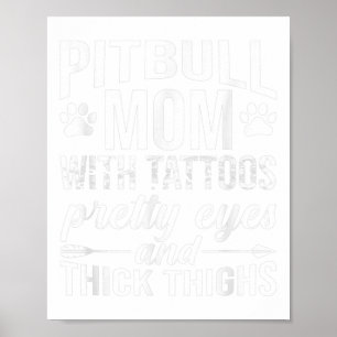 Womens Pitbull Mum With Tattoos Pretty Eyes Thick  Poster