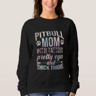 Womens Pitbull Mum With Tattoos Pretty Eyes Thick  Sweatshirt