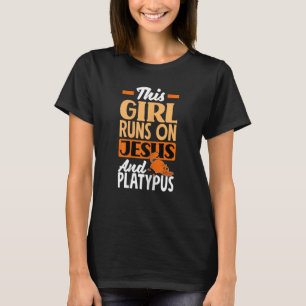 Womens Platypus This Girl Runs On Jesus And Platyp T-Shirt