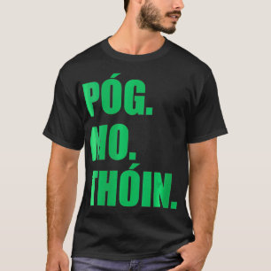 Womens Pog Mo Thoin Funny Irish Gaelic St Patrick' T-Shirt